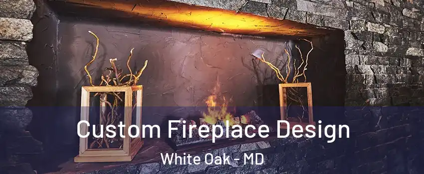  Custom Fireplace Design White Oak - MD
