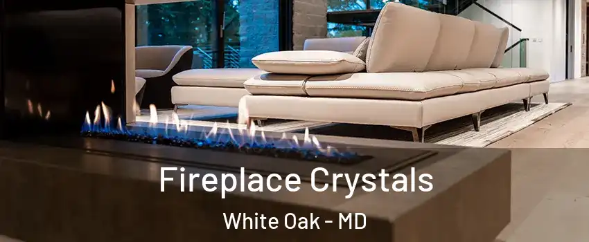  Fireplace Crystals White Oak - MD