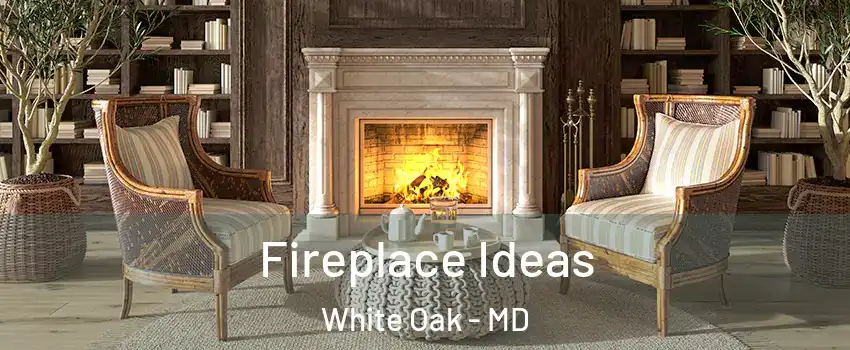  Fireplace Ideas White Oak - MD