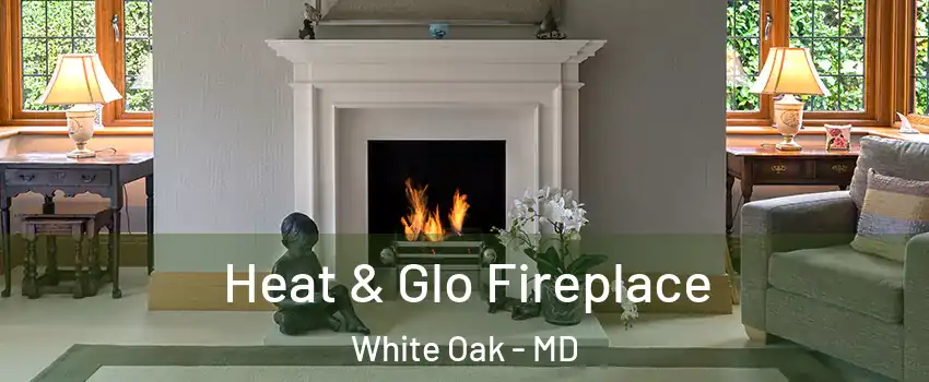  Heat & Glo Fireplace White Oak - MD
