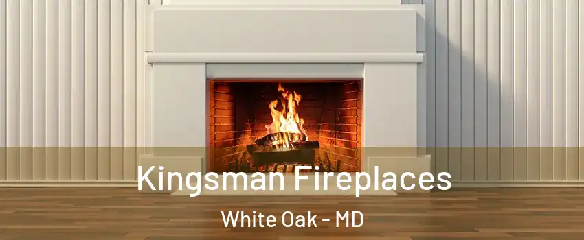  Kingsman Fireplaces White Oak - MD