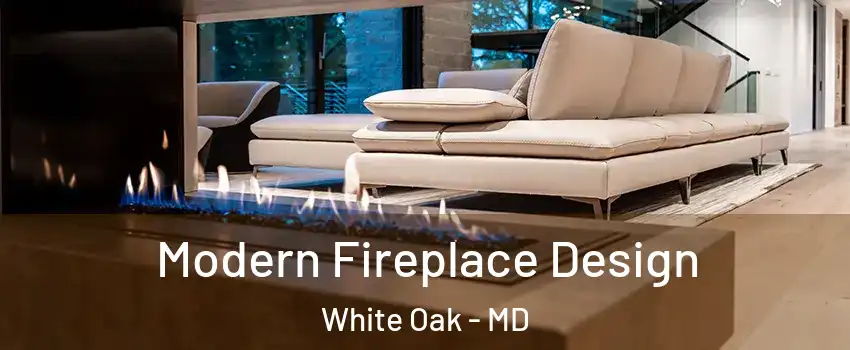  Modern Fireplace Design White Oak - MD