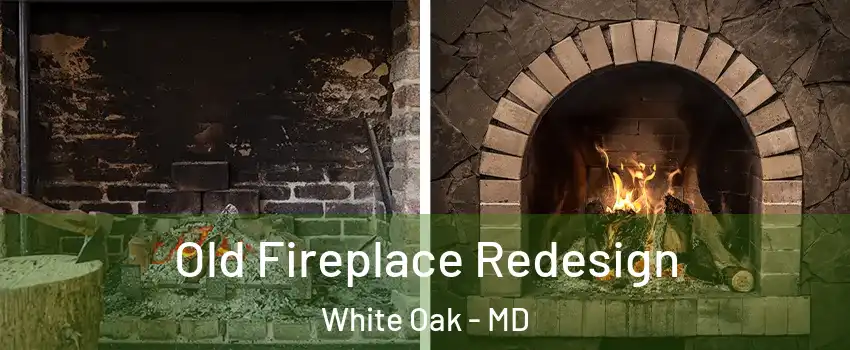  Old Fireplace Redesign White Oak - MD