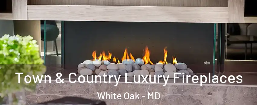  Town & Country Luxury Fireplaces White Oak - MD