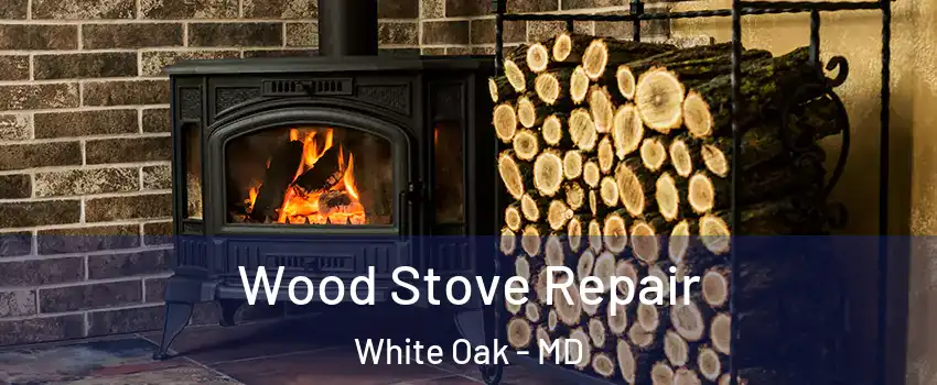  Wood Stove Repair White Oak - MD